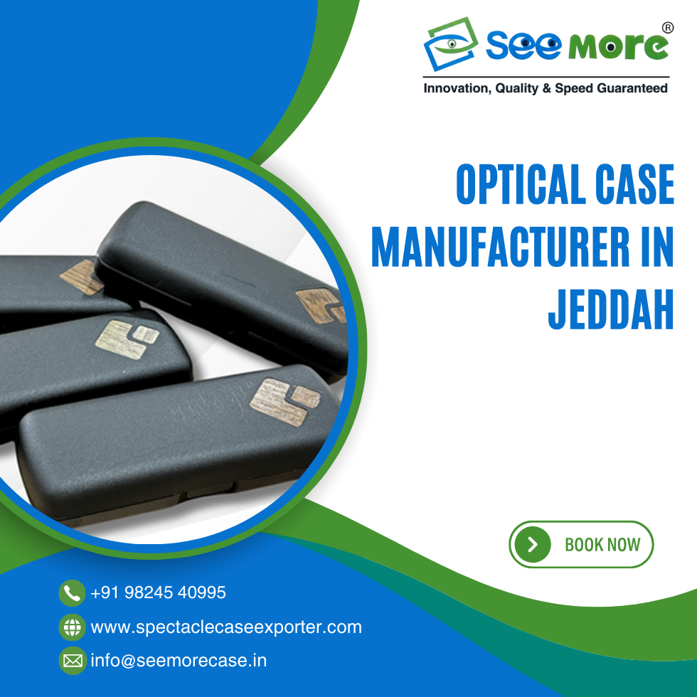 Optical Case Manufacturer in Jeddah